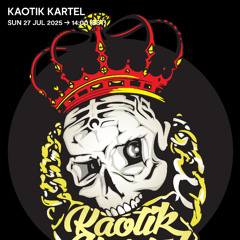 Kaotik Kartel - 27 July 2025