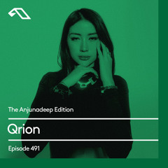 The Anjunadeep Edition 491 with Qrion