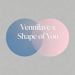 Vennilave x Shape of you (Mashup)