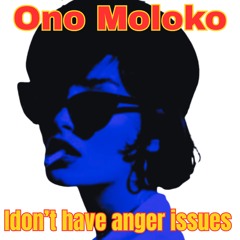 I don't have anger issues