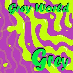 Grey world