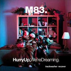 M83 - Outro - Trackwasher  Recover