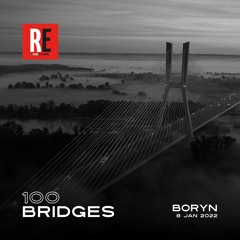 RE - 100 Bridges EP 001 by Boryn | 2022-01-08