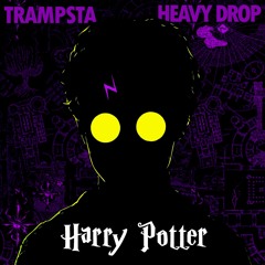 Trampsta & Heavy Drop - HARRY POTTER