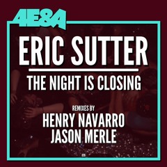Eric Sutter-The Night Is Closing (Original Mix)(4E&A)