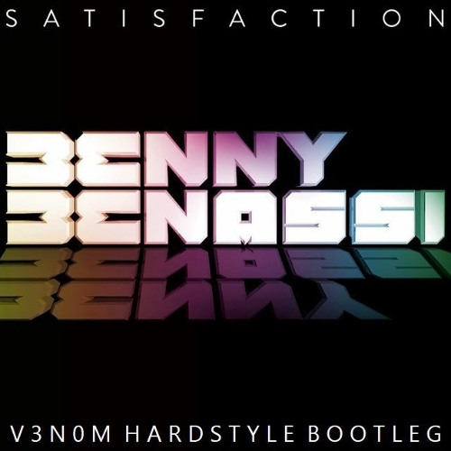 Benny Benassi - Satisfaction (V3N0M Hardstyle Bootleg)