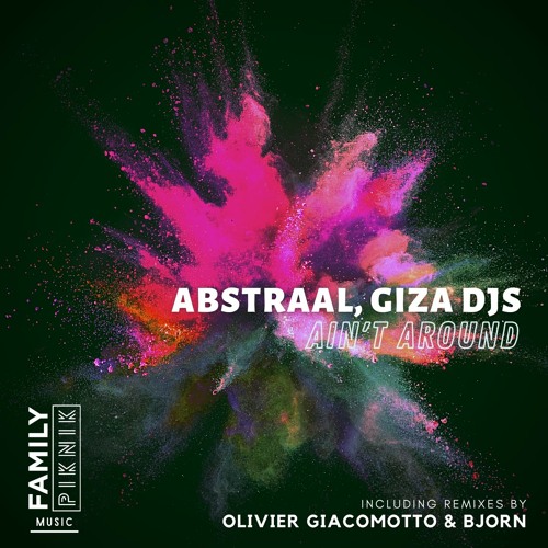 Premiere: Abstraal, GizA Djs - Ain't Around (Olivier Giacomotto Remix) [Family Piknik]