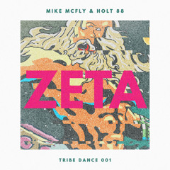 Mike McFly, Holt 88 - Zeta (Original Mix) [FREE DOWNLOAD]