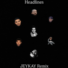 Drake-Headlines (JEYKAY Remix)
