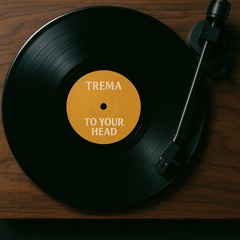 Trema - To Your Head [Free Download]
