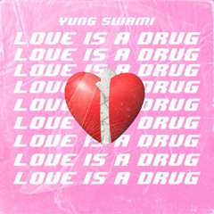 Love Is A Drug