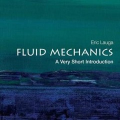 [Read] EPUB KINDLE PDF EBOOK Fluid Mechanics (Very Short Introductions) by  Lauga 📭