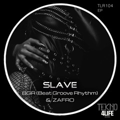 BGR (Beat Groove Rhythm) & ZAFRO - Slave