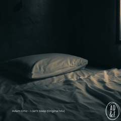 I Can't Sleep (Original Mix) [unreleased]