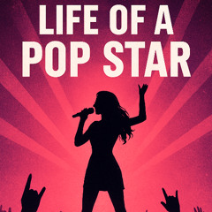 Life of a Pop Star