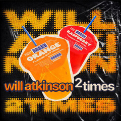 2 Times Will Atkinson (Original Audio)