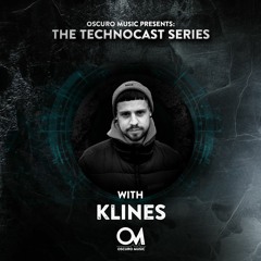 Oscuro Music Technocast #117 With KLINES