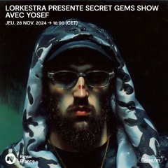 Lorkestra présente Secret Gems Show avec YOSEF - 28 Novembre 2024