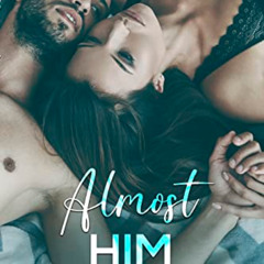 Read EBOOK 📃 Almost Him (Almost Duet Book 1) by  S.M. Shade [PDF EBOOK EPUB KINDLE]