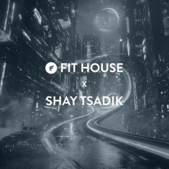 Shay Tsadik for Fit House (February 2025)