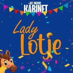Lady Lotje (Het Nieuwe Kabinet Mashup)
