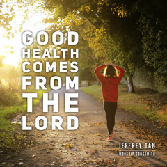 Good health comes from the Lord