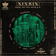 NIXSIN - WHAT DO YOU NEED EP (SHOWREEL)[DCEP007]