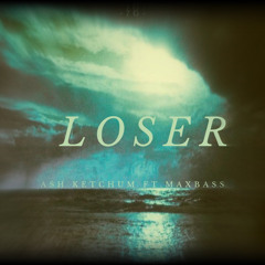 MAXBASS - IMMA LOSER ft. ASH KETCHUM
