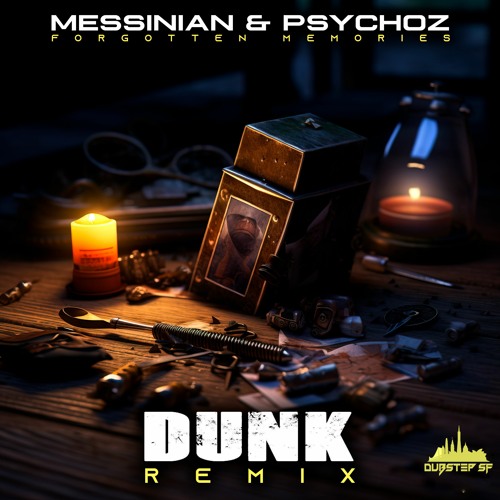 Messinian & Psychoz - Forgotten Memories (Dunk Remix) (dubstepSF310 - Dubstep SF)