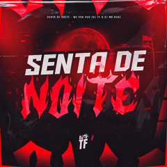 SENTA DE NOITE 🌙 - MC Vuk Vuk (DJ'S TF & MD 048)