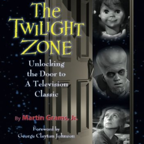 [DOWNLOAD] KINDLE 📩 The Twilight Zone: Unlocking the Door to a Television Classic by