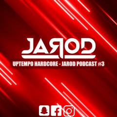 Hardcore Uptempo - Jarod Podcast #3
