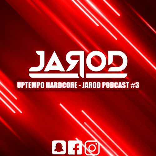 Hardcore Uptempo - Jarod Podcast #3