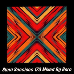 Slow Sessions 173 Mixed By BORO (ZA)