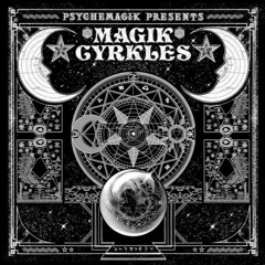 Psychemagik presents Magik Cyrkles Compilation (Promo Mix)