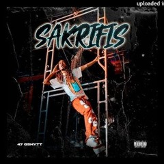 Sakrifis - 47 GShytt Ft. Tikawo Trafik (Album2024)