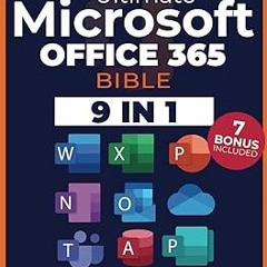 =$ The Ultimate Microsoft Office 365 Bible: The Bible Guide For Beginners and Advanced To Boost