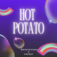 Wocktavious - Hot Potato (Feat. CapDat)