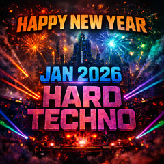 Happy New Year - Jan 2026 Hard Techno