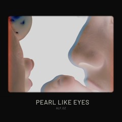 Pearl Like Eyes