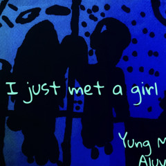 i just met a girl