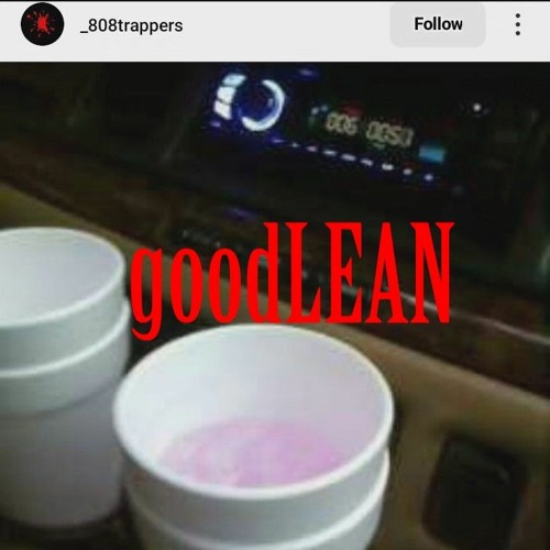 #GOODLEAN ~ LIQUOR CUP (PROD. KxiiMadeIt) (audio)