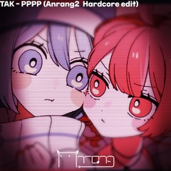 PPPP feat. 初音ミク、重音テト(Anrang2 Hardcore edit)