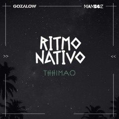 Ritmo Nativo ⤀ Thhimao ⬴