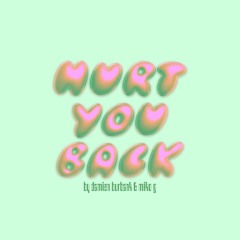 Hurt You Back (Feat. Miko G)
