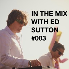 IN THE MIX WITH ED SUTTON #003
