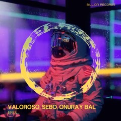 Valoroso & SEBO & Onuray Bal - Efes | Free Download |