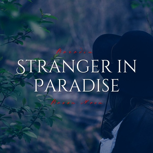 Stranger In Paradise (Bossa Nova)[Borodin/Wright/Forrest]