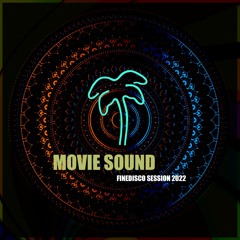 MOVIE SOUND (Finedisco Session 2022)