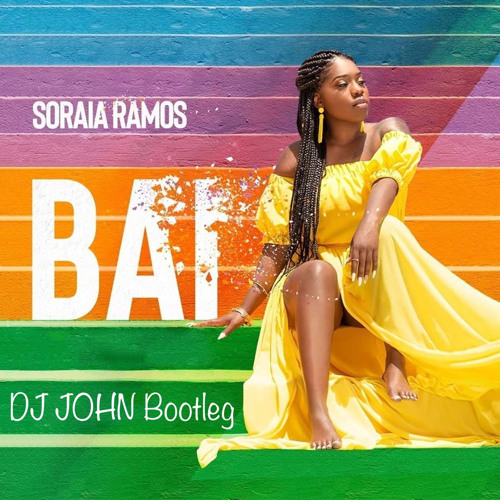 Soraia Ramos - Bai (DJ JOHN Bootleg)